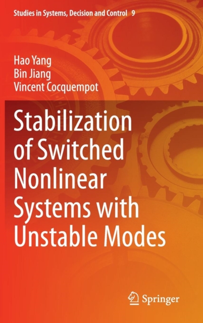 Stabilization of Switched Nonlinear Systems with Unstable Modes, Hardback Book