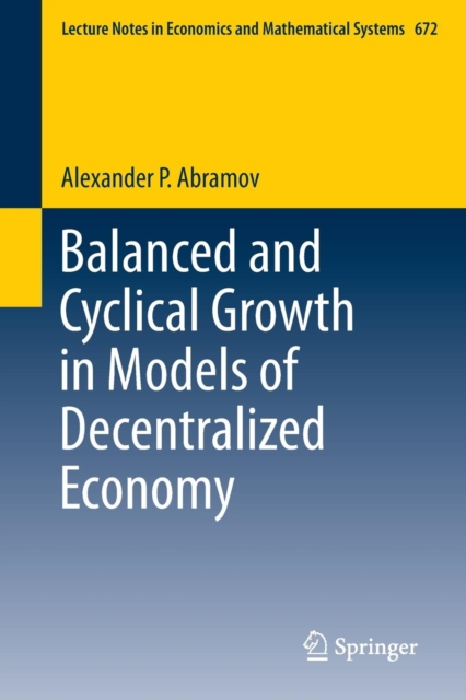 Balanced and Cyclical Growth in Models of Decentralized Economy, Paperback / softback Book