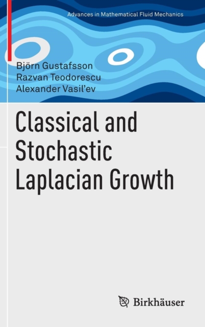 Classical and Stochastic Laplacian Growth, Hardback Book