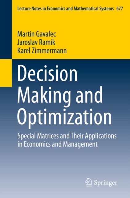 Decision Making and Optimization : Special Matrices and Their Applications in Economics and Management, PDF eBook