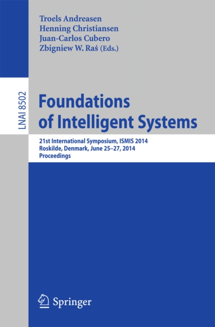 Foundations of Intelligent Systems : 21st International Symposium, ISMIS 2014, Roskilde, Denmark, June 25-27, 2014. Proceedings, PDF eBook
