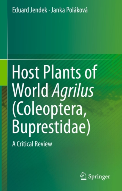 Host Plants of World Agrilus (Coleoptera, Buprestidae) : A Critical Review, PDF eBook