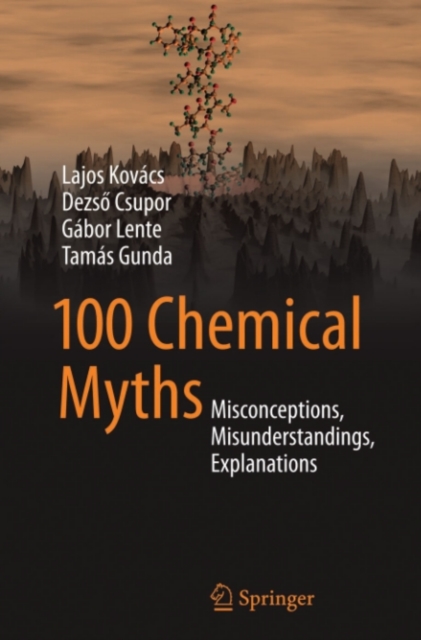 100 Chemical Myths : Misconceptions, Misunderstandings, Explanations, PDF eBook