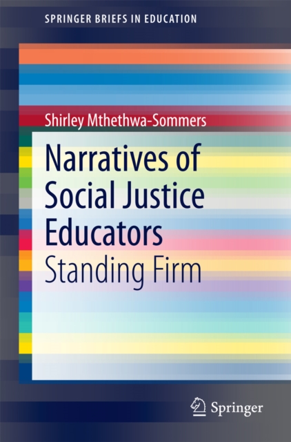 Narratives of Social Justice Educators : Standing Firm, PDF eBook