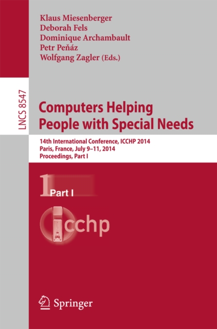 Computers Helping People with Special Needs : 14th International Conference, ICCHP 2014, Paris, France, July 9-11, 2014, Proceedings, Part I, PDF eBook