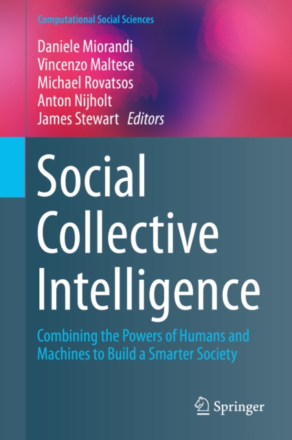 Social Collective Intelligence : Combining the Powers of Humans and Machines to Build a Smarter Society, PDF eBook