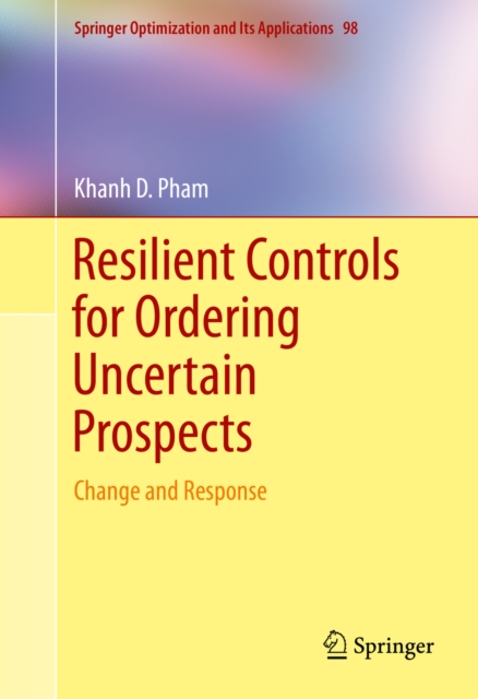 Resilient Controls for Ordering Uncertain Prospects : Change and Response, PDF eBook