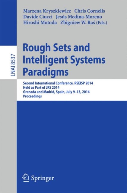Rough Sets and Intelligent Systems Paradigms : Second International Conference, RSEISP 2014, Granada and Madrid, Spain, July 9-13, 2014. Proceedings, PDF eBook