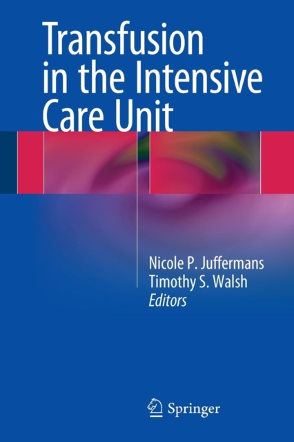Transfusion in the Intensive Care Unit, Paperback / softback Book