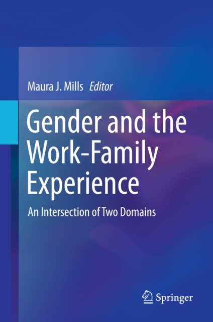 Gender and the Work-Family Experience : An Intersection of Two Domains, PDF eBook