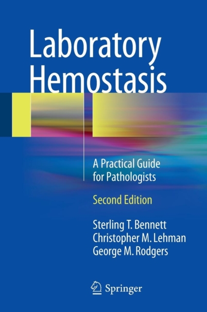 Laboratory Hemostasis : A Practical Guide for Pathologists, Paperback / softback Book
