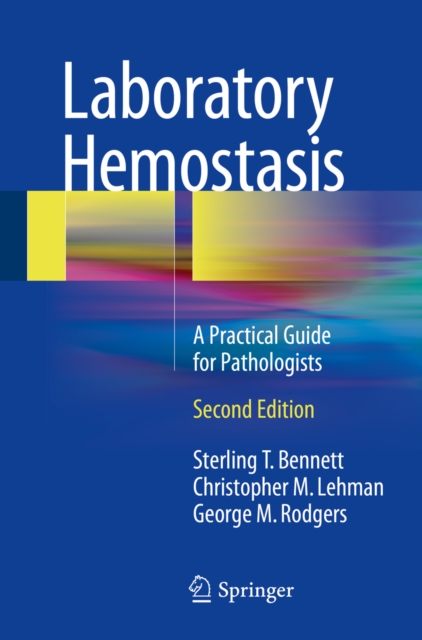 Laboratory Hemostasis : A Practical Guide for Pathologists, PDF eBook