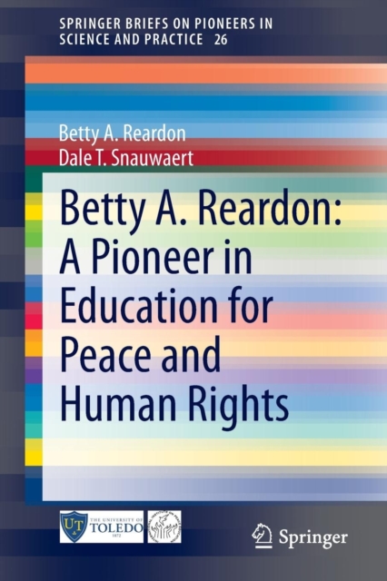Betty A. Reardon: A Pioneer in Education for Peace and Human Rights, Paperback / softback Book