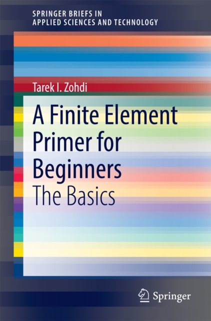 A Finite Element Primer for Beginners : The Basics, PDF eBook