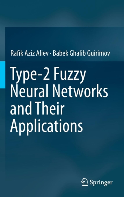 Type-2 Fuzzy Neural Networks and Their Applications, Hardback Book