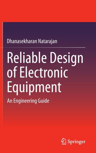 Reliable Design of Electronic Equipment : An Engineering Guide, Hardback Book