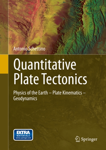 Quantitative Plate Tectonics : Physics of the Earth - Plate Kinematics - Geodynamics, PDF eBook