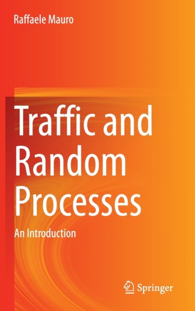 Traffic and Random Processes : An Introduction, Hardback Book
