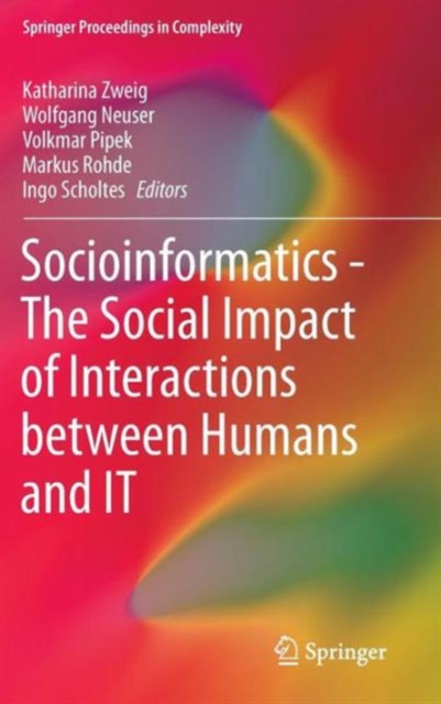 Socioinformatics - The Social Impact of Interactions between Humans and IT, Hardback Book