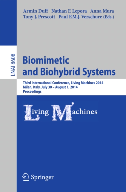 Biomimetic and Biohybrid Systems : Third International Conference, Living Machines 2014, Milan, Italy, July 30--August 1, 2014, Proceedings, PDF eBook