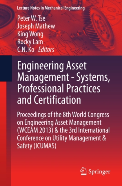 Engineering Asset Management - Systems, Professional Practices and Certification : Proceedings of the 8th World Congress on Engineering Asset Management (WCEAM 2013) & the 3rd International Conference, PDF eBook