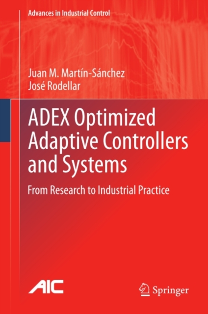 ADEX Optimized Adaptive Controllers and Systems : From Research to Industrial Practice, PDF eBook