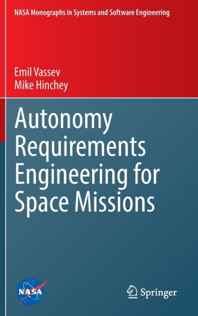 Autonomy Requirements Engineering for Space Missions, Hardback Book