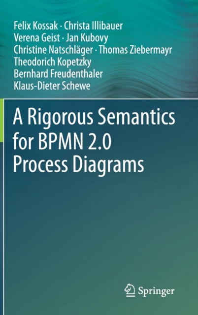 A Rigorous Semantics for BPMN 2.0 Process Diagrams, Hardback Book