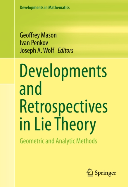Developments and Retrospectives in Lie Theory : Geometric and Analytic Methods, PDF eBook
