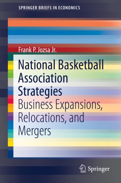 National Basketball Association Strategies : Business Expansions, Relocations, and Mergers, PDF eBook