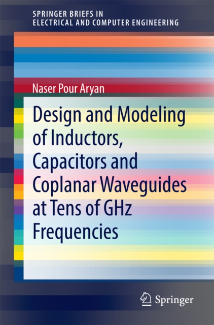 Design and Modeling of Inductors, Capacitors and Coplanar Waveguides at ...