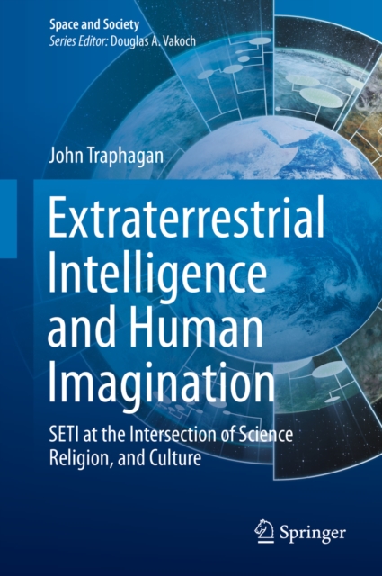 Extraterrestrial Intelligence and Human Imagination : SETI at the Intersection of Science, Religion, and Culture, PDF eBook