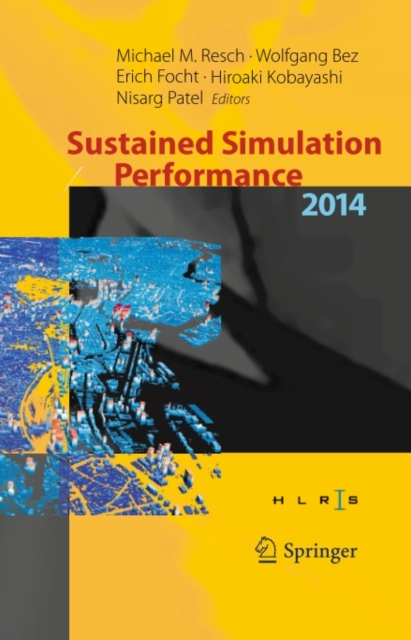 Sustained Simulation Performance 2014 : Proceedings of the joint Workshop on Sustained Simulation Performance, University of Stuttgart (HLRS) and Tohoku University, 2014, PDF eBook