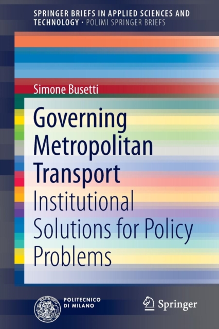 Governing Metropolitan Transport : Institutional Solutions for Policy Problems, Paperback / softback Book