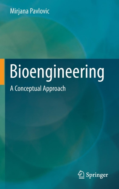 Bioengineering : A Conceptual Approach, Hardback Book