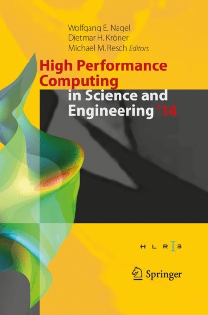 High Performance Computing in Science and Engineering '14 : Transactions of the High Performance Computing Center,  Stuttgart (HLRS) 2014, Hardback Book