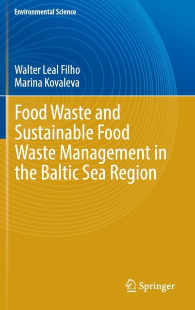 Food Waste and Sustainable Food Waste Management in the Baltic Sea Region, Hardback Book