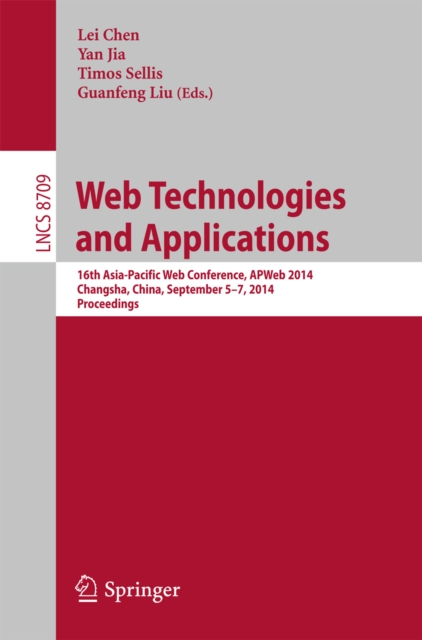 Web Technologies and Applications : 16th Asia-Pacific Web Conference, APWeb 2014, Changsha, China, September 5-7, 2014. Proceedings, PDF eBook