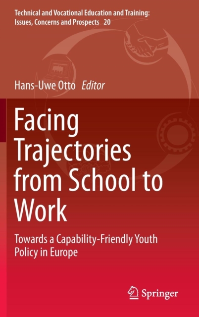 Facing Trajectories from School to Work : Towards a Capability-Friendly Youth Policy in Europe, Hardback Book