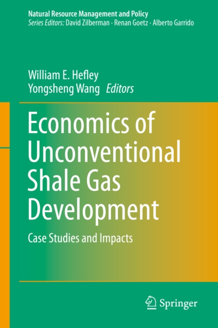 Economics of Unconventional Shale Gas Development : Case Studies and Impacts, PDF eBook
