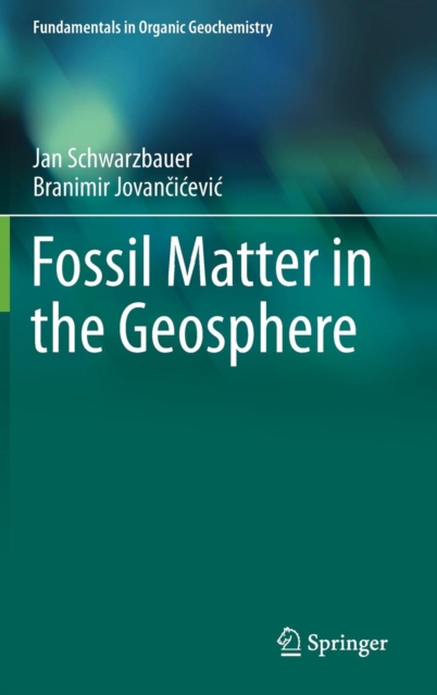 Fossil Matter in the Geosphere, Hardback Book