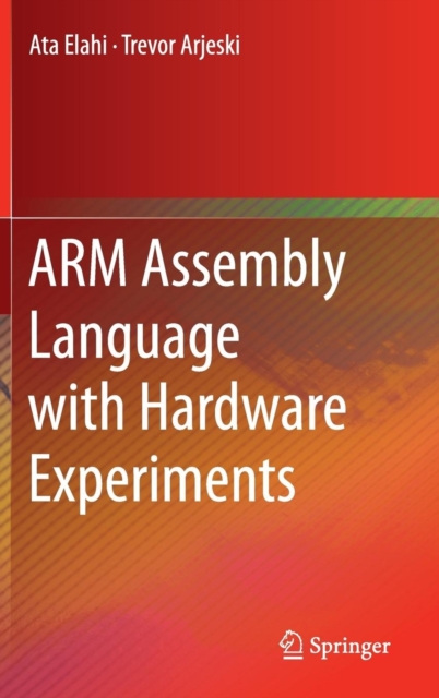 Arm Assembly Language with Hardware Experiments, Hardback Book