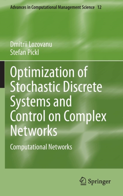 Optimization of Stochastic Discrete Systems and Control on Complex Networks : Computational Networks, Hardback Book
