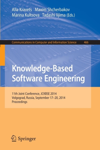 Knowledge-Based Software Engineering : 11th Joint Conference, JCKBSE 2014, Volgograd, Russia, September 17-20, 2014. Proceedings, Paperback / softback Book