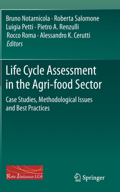 Life Cycle Assessment in the Agri-Food Sector : Case Studies, Methodological Issues and Best Practices, Hardback Book