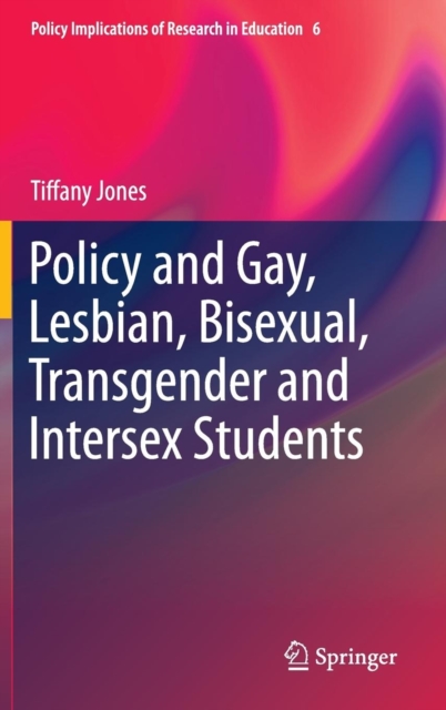 Policy and Gay, Lesbian, Bisexual, Transgender and Intersex Students, Hardback Book