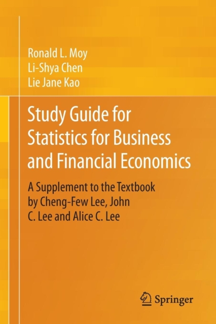 Study Guide for Statistics for Business and Financial Economics : A Supplement to the Textbook by Cheng-Few Lee, John C. Lee and Alice C. Lee, Paperback / softback Book