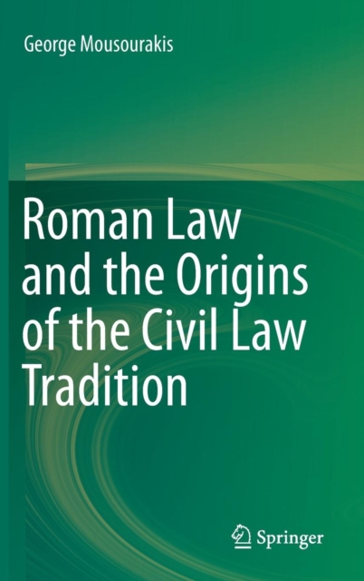 Roman Law and the Origins of the Civil Law Tradition, Hardback Book