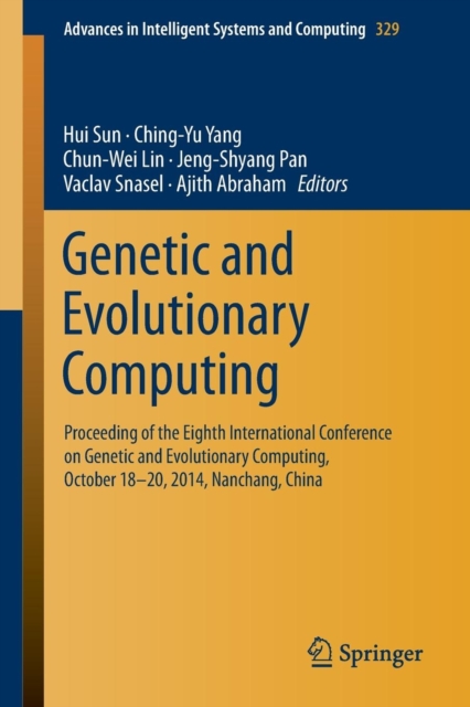 Genetic and Evolutionary Computing : Proceeding of the Eighth International Conference on Genetic and Evolutionary Computing, October 18-20, 2014, Nanchang, China, Paperback / softback Book