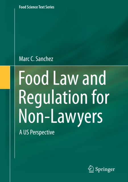 Food Law and Regulation for Non-Lawyers : A US Perspective, PDF eBook